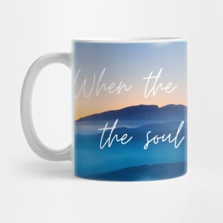 The Soul Will Speak Mug